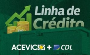 Desenvolvimento Econômico | ACEVIC e CDL promovem ação de crédito para o Comércio de Vitória da Conquista